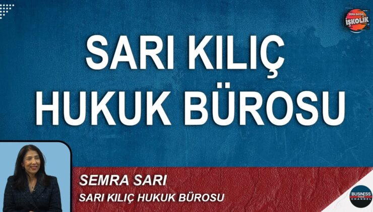 SARI KILIÇ HUKUK BÜROSU’NUN KURUCUSU SEMRA SARI: MESLEĞİME 33 YILDIR İŞKOLİK BİR TUTKU İLE HİZMET EDİYOR