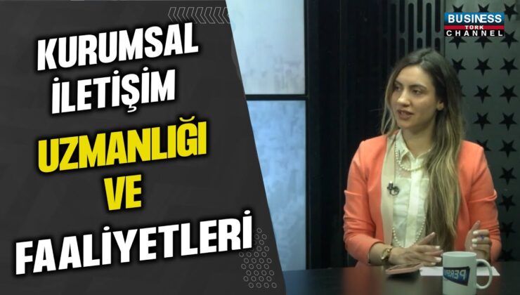 EZGİ SAYIN: KURUMSAL İLETİŞİM UZMANLIĞINDA BAŞARIYLA İLERLEYEN BİR İSİM!