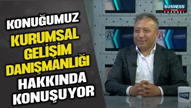 İnsan Kaynakları Müdürü Ferhat Sönmez Kurumsal Gelişim Danışmanlığı Hakkında Konuştu