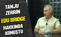 TANJU ZERRİN VE EDU BRIDGE: YURT DIŞINDA EĞİTİM FIRSATLARI HAKKINDA DETAYLI BİLGİLER!