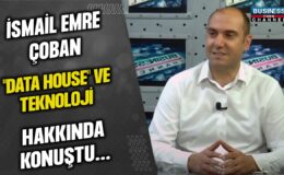 İSMAİL EMRE ÇOBAN, “DATA HOUSE” VE TEKNOLOJİ HAKKINDA KONUŞTU