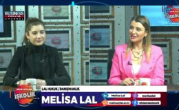 LAL HUKUK BÜROSU VE DANIŞMANLIK KURUCUSU MELİSA LAL ANLATIYOR…