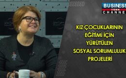 KIZ ÇOCUKLARININ EĞİTİMİ İÇİN YÜRÜTÜLEN SOSYAL SORUMLULUK PROJELERİ… TUĞBA ŞİŞİK REİS ANLATIYOR…