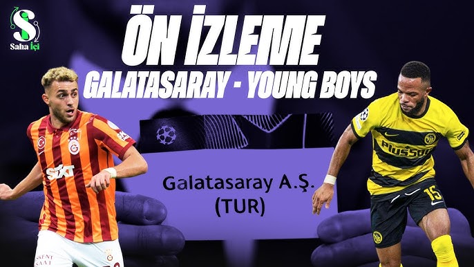 Young Boys – Galatasaray Maçının Muhtemel 11’leri