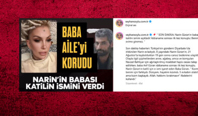 “ SON DAKİKA: Narin Güran’ın babası katilin ismini açıkladı!