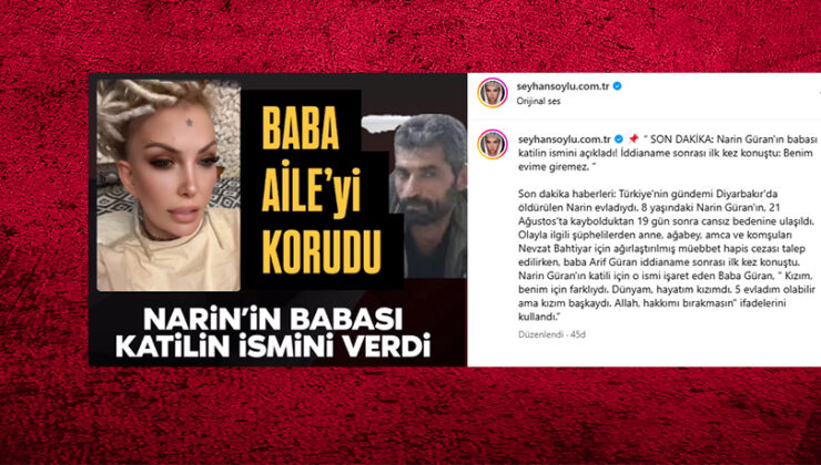 “ SON DAKİKA: Narin Güran’ın babası katilin ismini açıkladı!