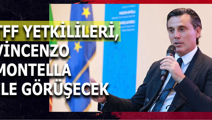 A Milli Takım’da Teknik Direktör Değişikliği Kapıda: TFF, Montella ile Toplantı Yapacak