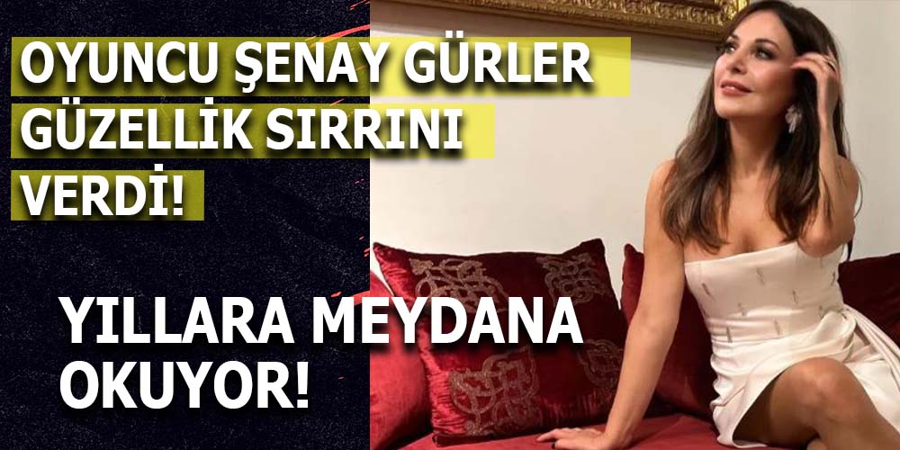 ŞENAY GÜRLER’İN GENÇ KALMA FORMÜLÜ: SIK SIK SPOR YAPIYORUM