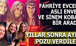 Fahriye Evcen, Aslı Enver ve Sinem Kobal’dan Nostaljik Poz: Yıllar Sonra Aynı Karede