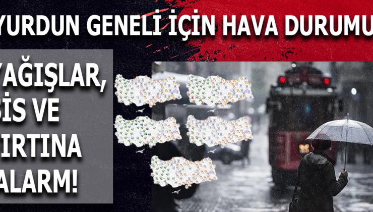 YURDUN GENELİNDE HAVA NASIL OLACAK?