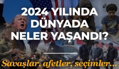 2024 YILINDA DÜNYADA NELER YAŞANDI? SAVAŞLAR, AFETLER, SEÇİMLER…