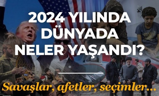 2024 YILINDA DÜNYADA NELER YAŞANDI? SAVAŞLAR, AFETLER, SEÇİMLER…