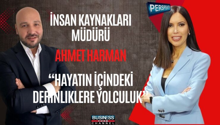 Ahmet Harman: “İnsan Kaynaklarının Geleceği, Teknoloji ve İletişimle Şekillenecek”