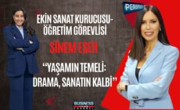 SİNEM ESER: DRAMA SANATIN VE YAŞAMIN TEMELİDİR