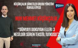 Küçükçalık Grubu’ndan Dünya Markalarına Uzanan Başarı: Tekstilde Üç Nesillik Yolculuk