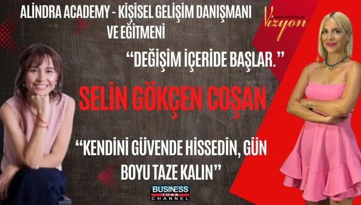 SELİN GÖKÇEN İLE KİŞİSEL GELİŞİMİN SIRLARI VE ALINDRA AKADEMİ: HAYATINIZI DÖNÜŞTÜRECEK TEKNİKLER, KOÇLUK, ZİHNİYET GELİŞİMİ VE YURT DIŞI MODELLERİYLE GELECEĞİNİZİ ŞEKİLLENDİRİN